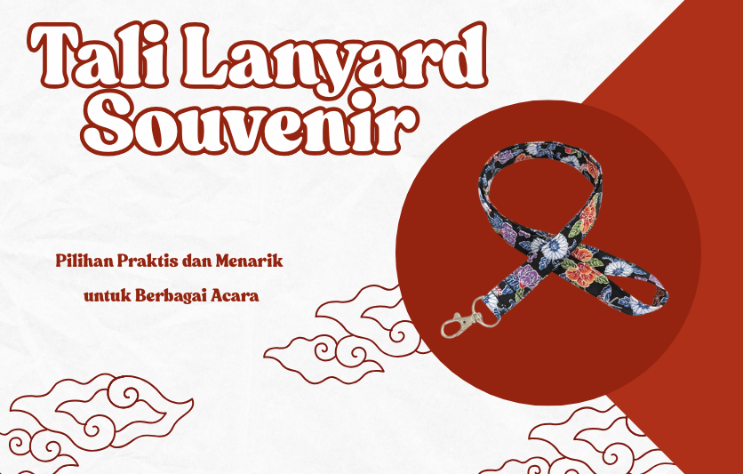 Tali Lanyard Souvenir: Pilihan Praktis dan Menarik untuk Berbagai Acara